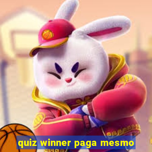 quiz winner paga mesmo